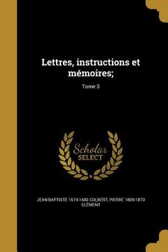 portada Lettres, instructions et mémoires;; Tome 3 (en Francés)