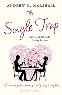 portada The Single Trap: The Two-Step Guide to Escaping it and Finding Lasting Love (in English)