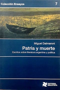 portada Patria y Muerte Escritos Sobre Literatura Argentina y Politica