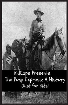 portada The Pony Express: A History Just for Kids! (en Inglés)