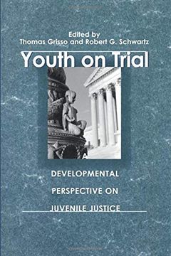 portada Youth on Trial: A Developmental Perspective on Juvenile Justice (The John d. And Catherine t. Macarthur Foundation Series on Mental Health and. Adolescent Development and Juvenile Justice) (in English)