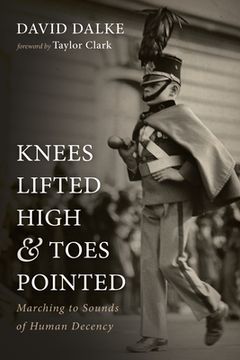 portada Knees Lifted High and Toes Pointed (in English)