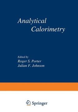 portada Analytical Calorimetry: Proceedings of the American Chemical Society Symposium on Analytical Calorimetry, San Francisco, California, April 2-5 (en Inglés)