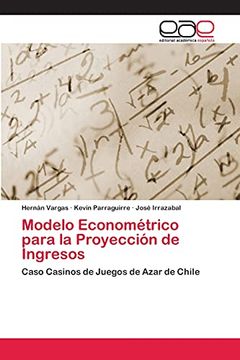 portada Modelo Econométrico Para la Proyección de Ingresos: Caso Casinos de Juegos de Azar de Chile