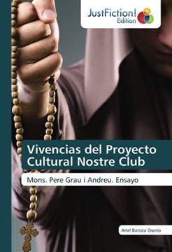 portada Vivencias del Proyecto Cultural Nostre Club: Mons. Pere Grau i Andreu. Ensayo