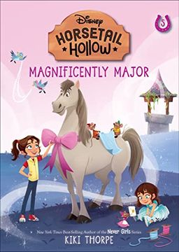 portada Magnificently Major: Princess Cinderellas Horse (Disneys Horsetail Hollow, Book 5)