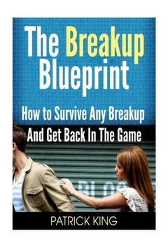 portada The Breakup Blueprint: How to Survive Any Breakup and Get Back in the Game (en Inglés)