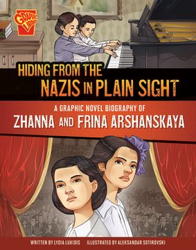 portada Hiding from the Nazis in Plain Sight: A Graphic Novel Biography of Zhanna and Frina Arshanskaya (in English)