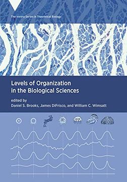 portada Levels of Organization in the Biological Sciences (Vienna Series in Theoretical Biology) (in English)