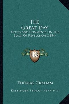 portada the great day: notes and comments on the book of revelation (1884)