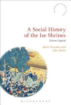 portada A Social History of the Ise Shrines: Divine Capital