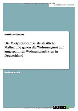 portada Die Mietpreisbremse als staatliche Maßnahme gegen die Wohnungsnot auf angespannten Wohnungsmärkten in Deutschland (German Edition)