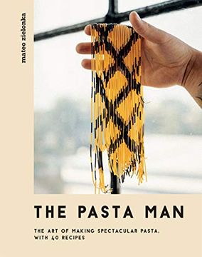 portada The Pasta Man: The art of Making Spectacular Pasta – With 40 Recipes (in English)