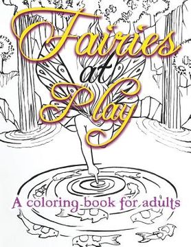 portada Fairies at Play: A coloring book for adults (en Inglés)