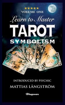 portada Learn to Master Tarot - Volume one Symbolism! Brand New! Introduced by Psychic Mattias Långström 