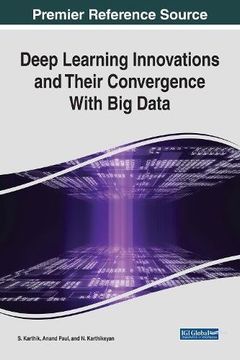 portada Deep Learning Innovations and Their Convergence With Big Data (Advances in Data Mining and Database Management (ADMDM))