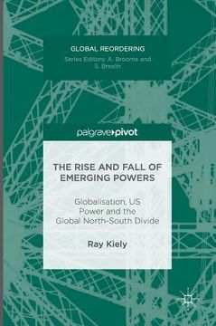 portada The Rise and Fall of Emerging Powers: Globalisation, Us Power and the Global North-South Divide (en Inglés)