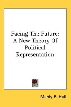 portada facing the future: a new theory of political representation (in English)