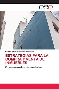portada Estrategias Para la Compra y Venta de Inmuebles: En Momentos de Crisis Económica (in Spanish)