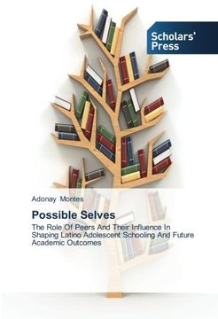 portada Possible Selves: The Role Of Peers And Their Influence In Shaping Latino Adolescent Schooling And Future Academic Outcomes