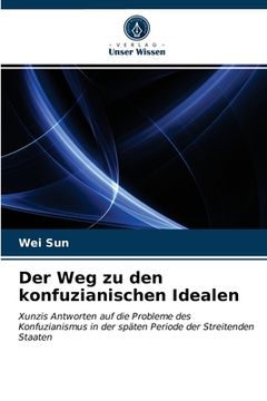 portada Der Weg zu den konfuzianischen Idealen (in German)