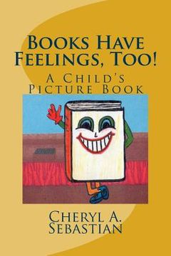 portada Books Have Feelings, Too!: A Child's Picture Book (en Inglés)