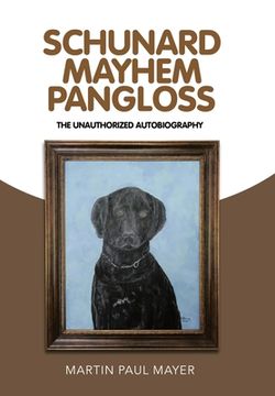 portada Schunard Mayhem Pangloss: The Unauthorized Autobiography
