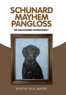 portada Schunard Mayhem Pangloss: The Unauthorized Autobiography (in English)