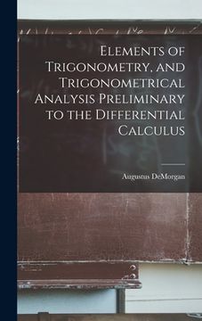 portada Elements of Trigonometry, and Trigonometrical Analysis Preliminary to the Differential Calculus
