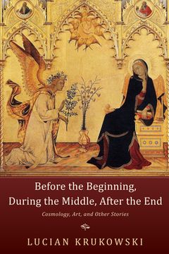 portada Before the Beginning, During the Middle, After the End (en Inglés)