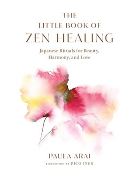 portada The Little Book of Zen Healing: Japanese Rituals for Beauty, Harmony, and Love (in English)