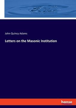 portada Letters on the Masonic Institution (en Inglés)