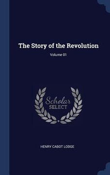 portada The Story of the Revolution; Volume 01 (en Inglés)