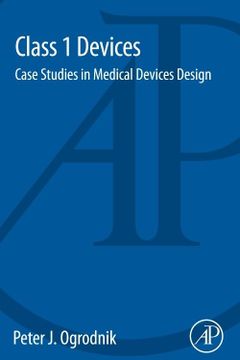portada Class 1 Devices: Case Studies in Medical Devices Design (en Inglés)