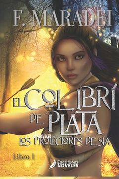 portada El Colibrí de Plata: Los protectores de Sia, Libro 1