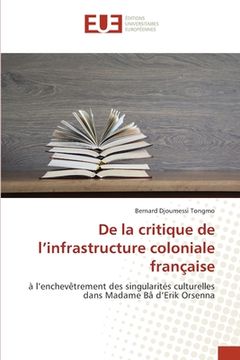 portada De la critique de l'infrastructure coloniale française (en Francés)