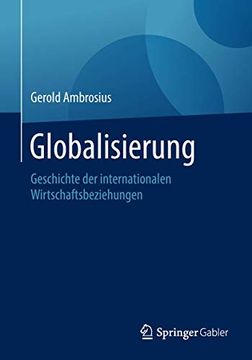 portada Globalisierung: Geschichte der Internationalen Wirtschaftsbeziehungen (en Alemán)