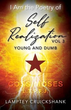 portada I Am the Poetry of Self Realization Vol 3: Young and Dumb (en Inglés)