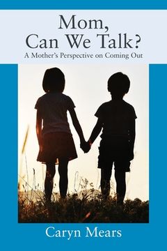 portada Mom, Can We Talk? A Mother's Perspective on Coming Out 