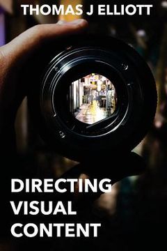 portada Directing Visual Content: How To Make A Living Directing Content (en Inglés)