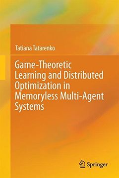 portada Game-Theoretic Learning and Distributed Optimization in Memoryless Multi-Agent Systems (in English)