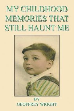 portada My Childhood Memories That Still Haunt Me (in English)