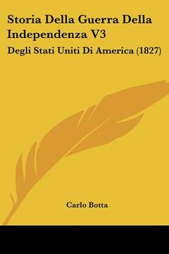 portada storia della guerra della independenza v3: degli stati uniti di america (1827) (in English)