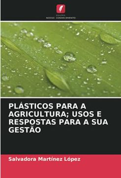 portada Plásticos Para a Agricultura; Usos e Respostas Para a sua Gestão (in Portuguese)