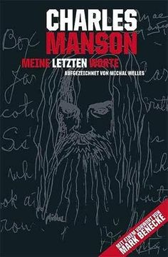 portada Charles Manson - Meine Letzten Worte: Grausame Innenansichten: Ausgezeichnet von Michal Welles (en Alemán)