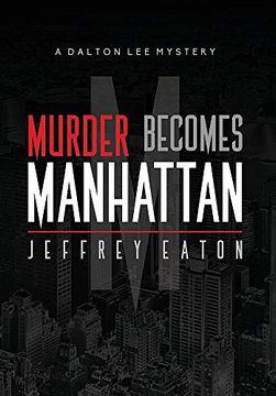 portada Murder Becomes Manhattan: A Dalton lee Mystery (en Inglés)