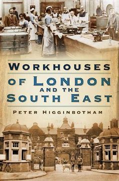 portada Workhouses of London and the South East (en Inglés)
