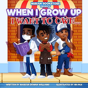 portada Nubian Bookstore Presents When i Grow up i Want to own. (en Inglés)