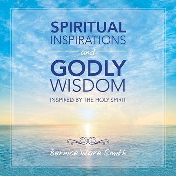 portada Spiritual Inspirations and Godly Wisdom: Inspired by the Holy Spirit (en Inglés)