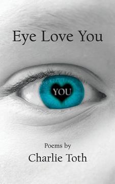 portada Eye Love You: Poems (en Inglés)